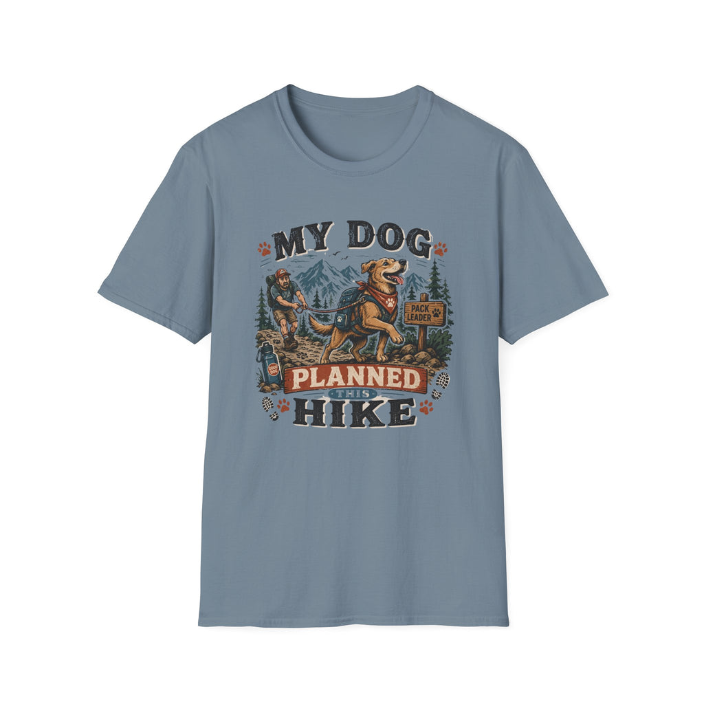 My Dog Planned this Hike T‑Shirt