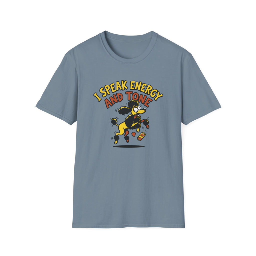 I Speak Energy Poodle T‑Shirt