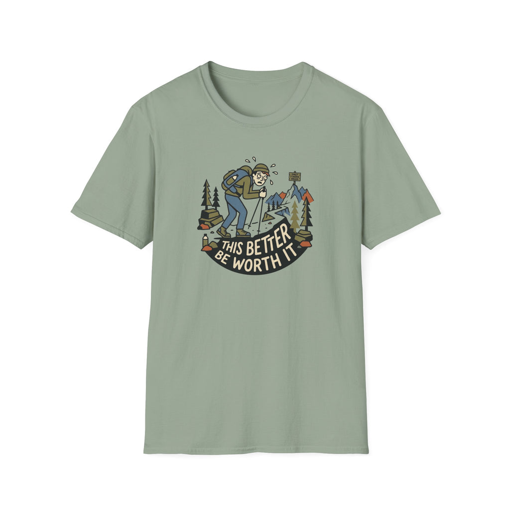 This Better Be Worth It T‑Shirt