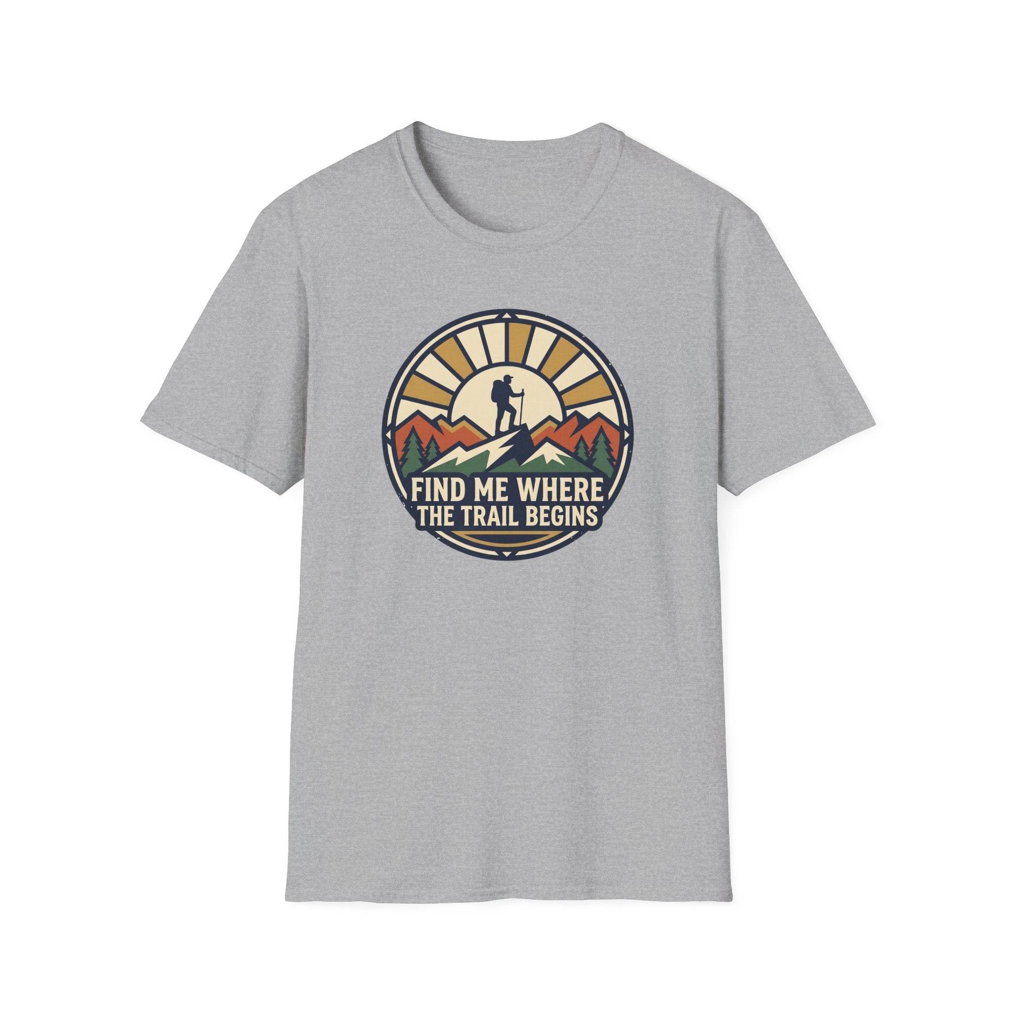 Find Me Where the Trail Begins T‑Shirt
