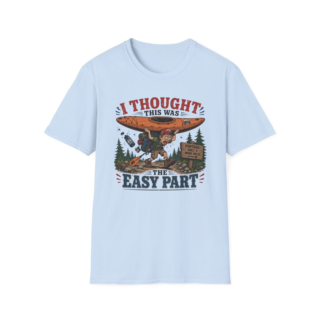 I Thought this was the Easy Part T‑Shirt