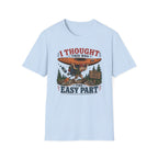 I Thought this was the Easy Part T‑Shirt