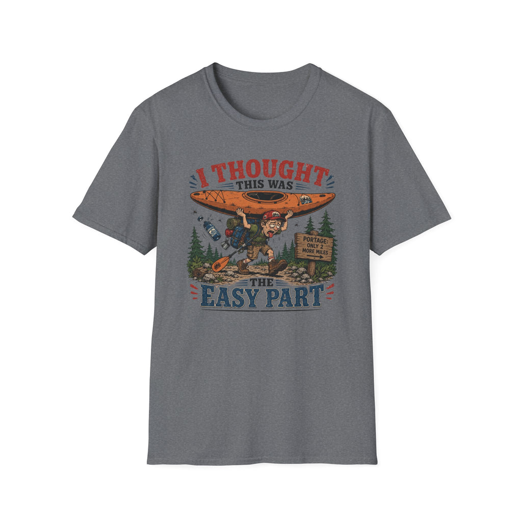 I Thought this was the Easy Part T‑Shirt