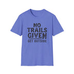 No Trails Given Get Outside T‑Shirt