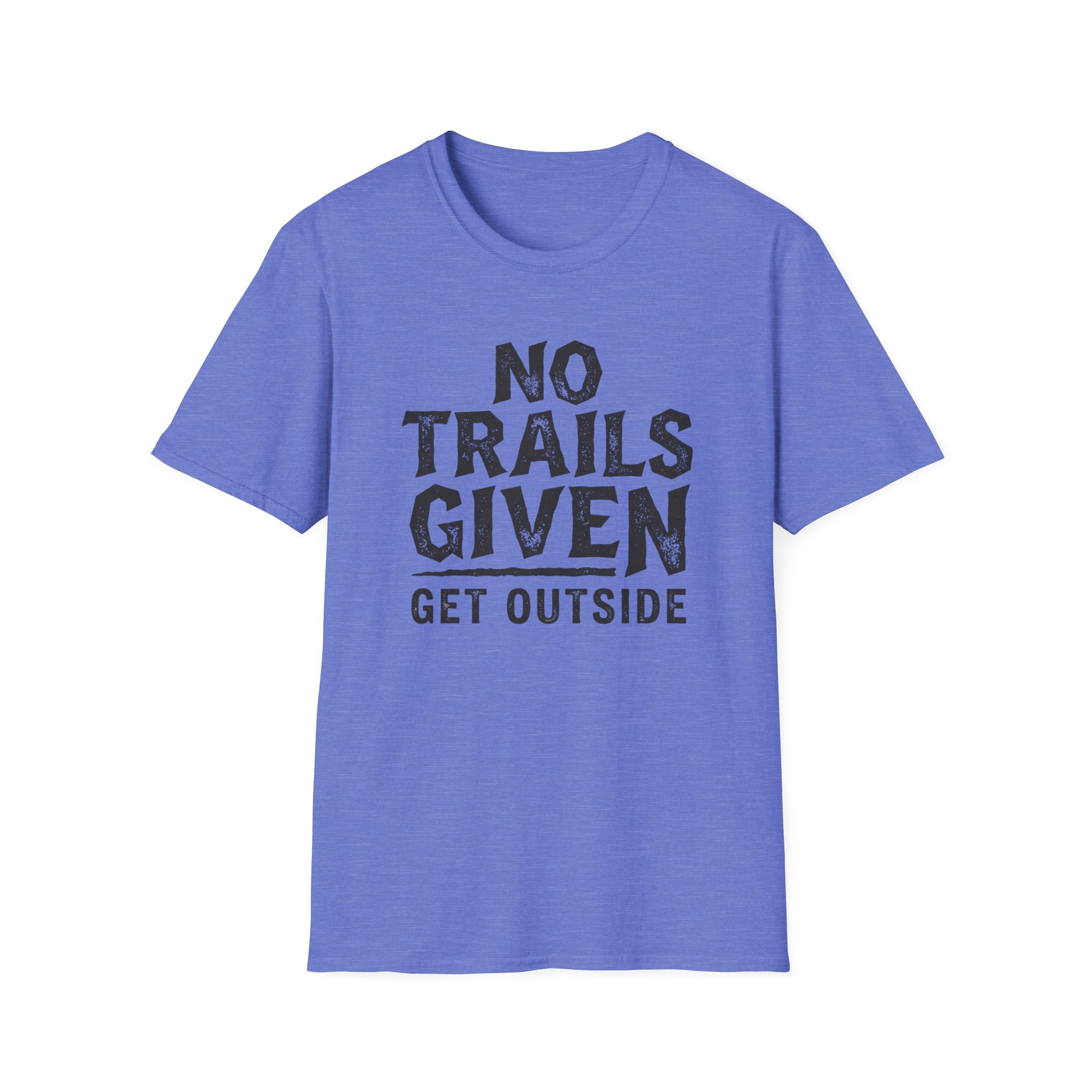 No Trails Given Get Outside T‑Shirt
