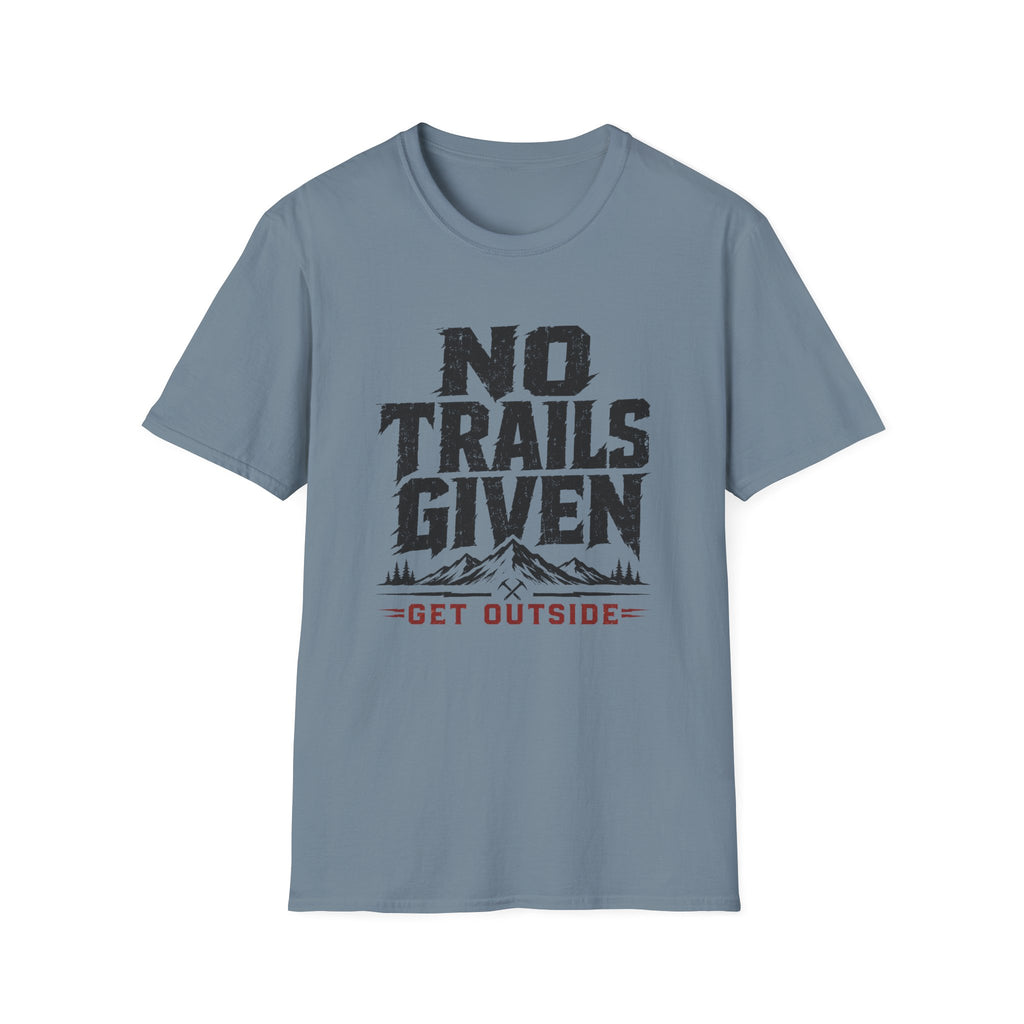No Trails Given T‑Shirt