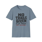 No Trails Given T‑Shirt
