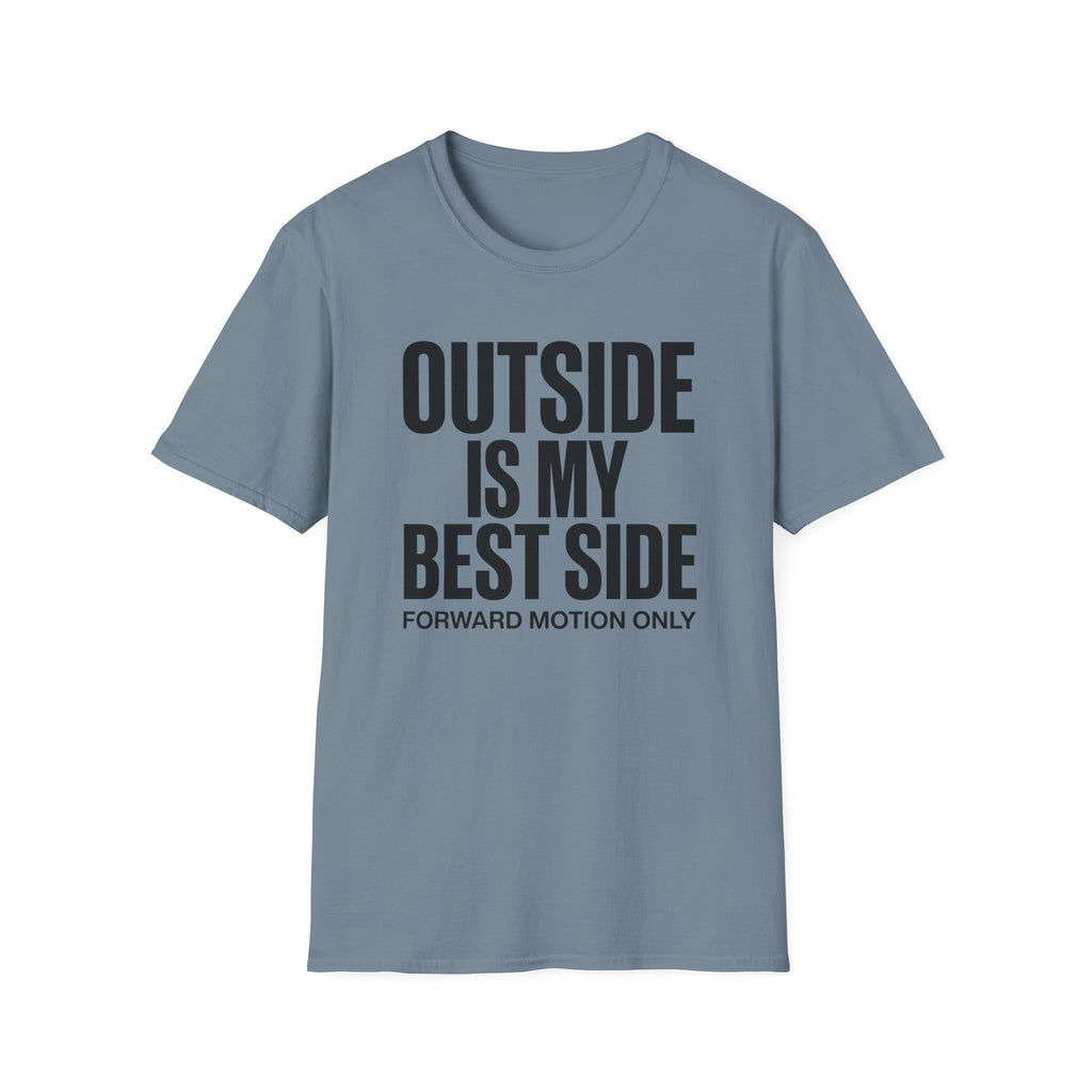 Outside is My Best Side T‑Shirt