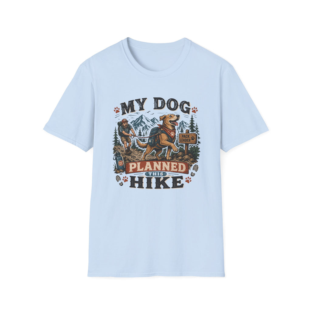 My Dog Planned this Hike T‑Shirt