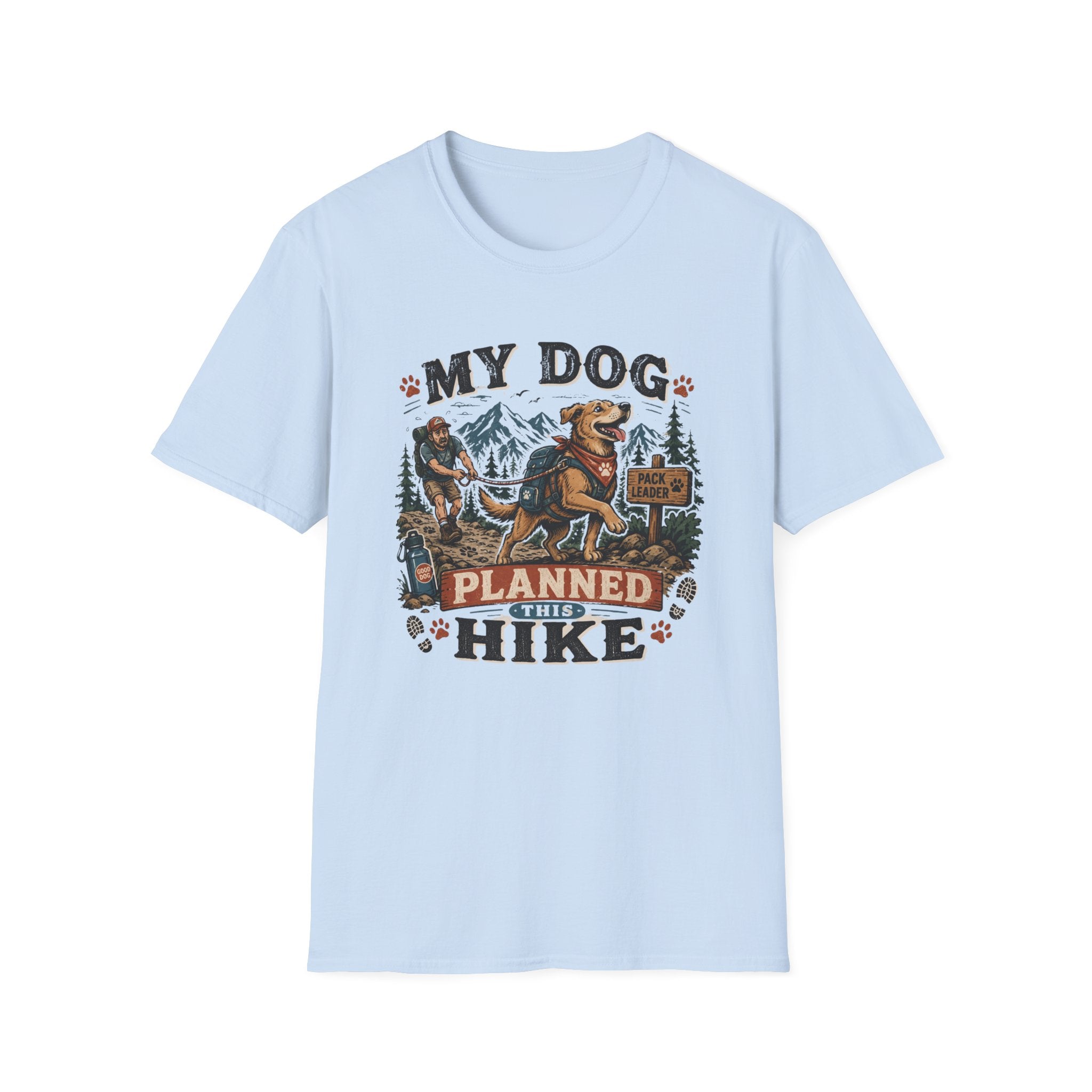 My Dog Planned this Hike T‑Shirt