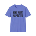 Hike Now Nap Later T‑Shirt
