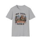 My Dog Planned this Hike T‑Shirt