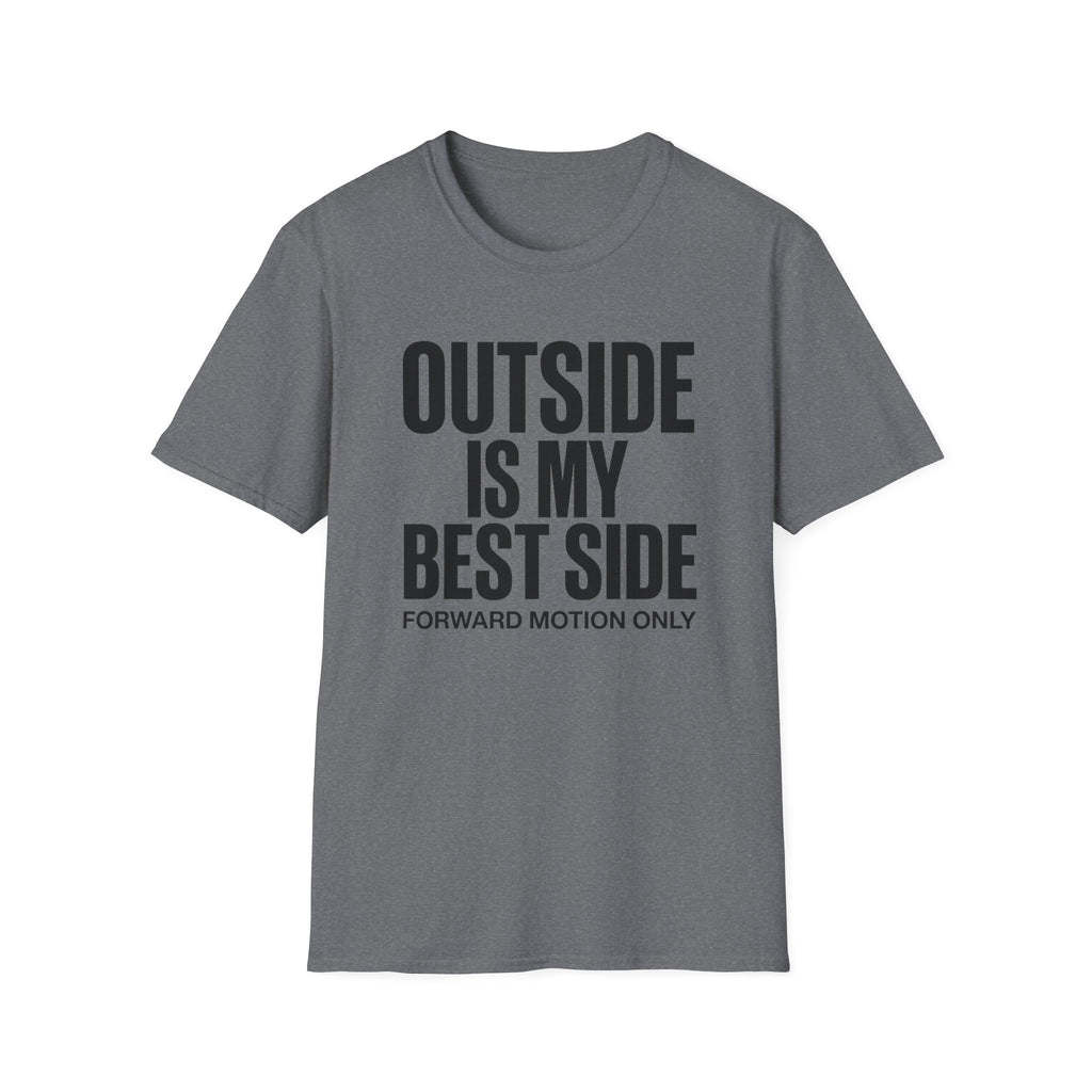 Outside is My Best Side T‑Shirt