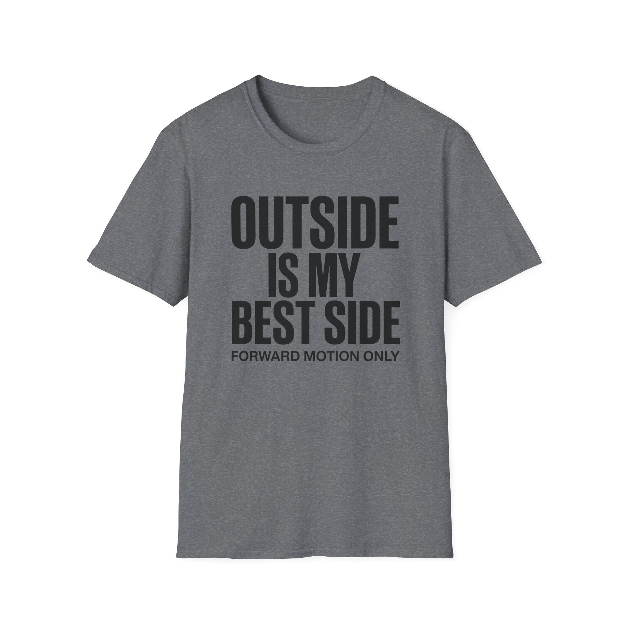 Outside is My Best Side T‑Shirt