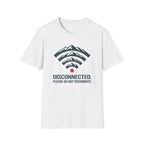 Disconnected Please Do Not Reconnect T‑Shirt