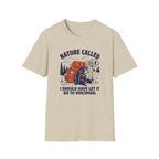 Nature Called I Should Have Let It Go To Voicemail T‑Shirt