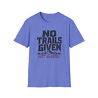 No Trails Given T‑Shirt