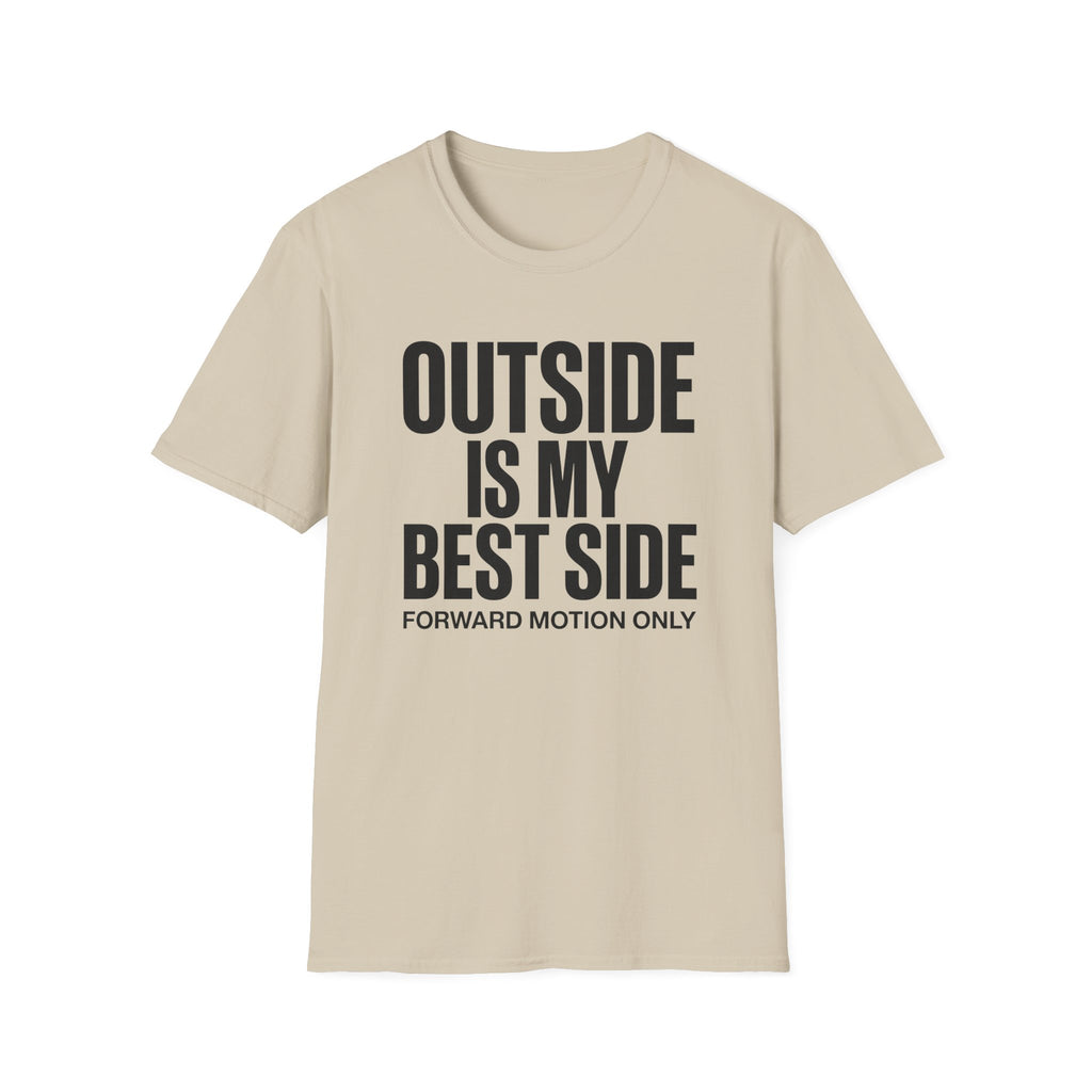 Outside is My Best Side T‑Shirt