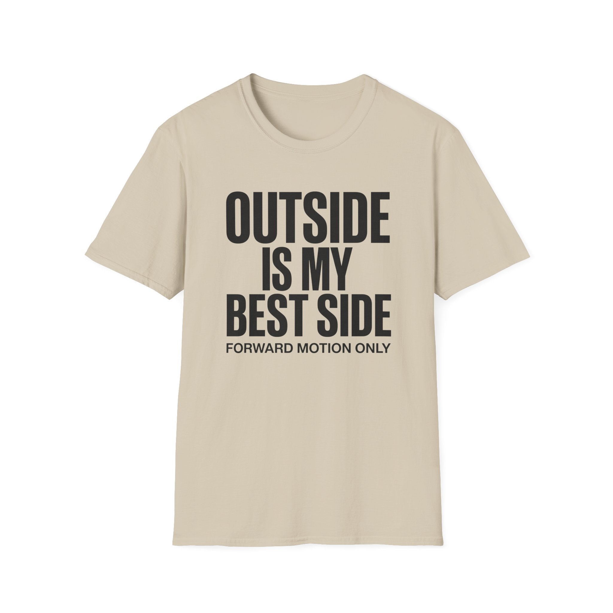 Outside is My Best Side T‑Shirt