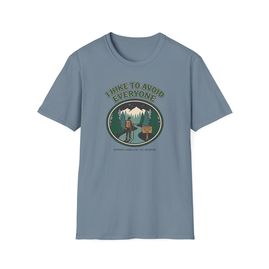 I Hike to Avoid Everyone T‑Shirt