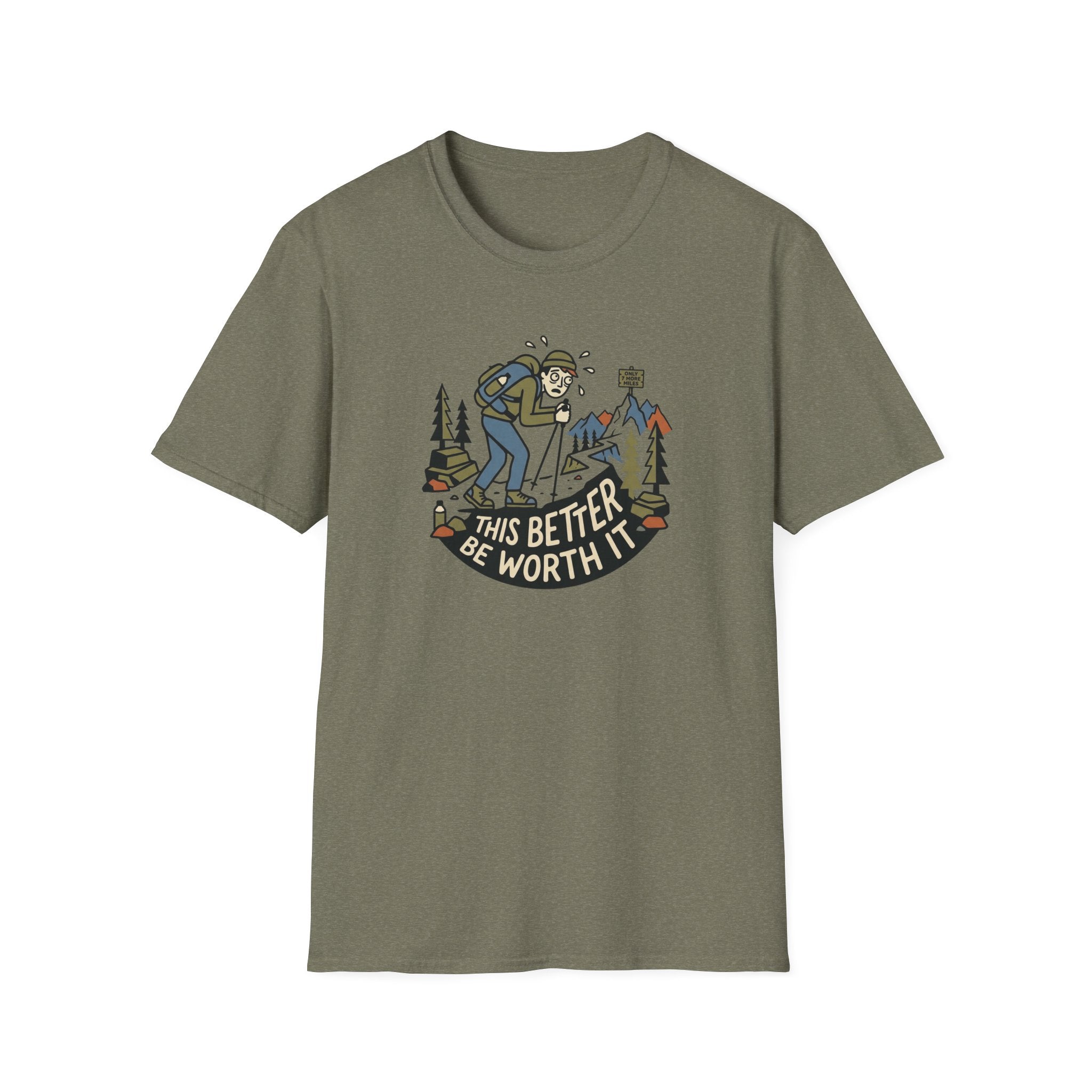 This Better Be Worth It T‑Shirt