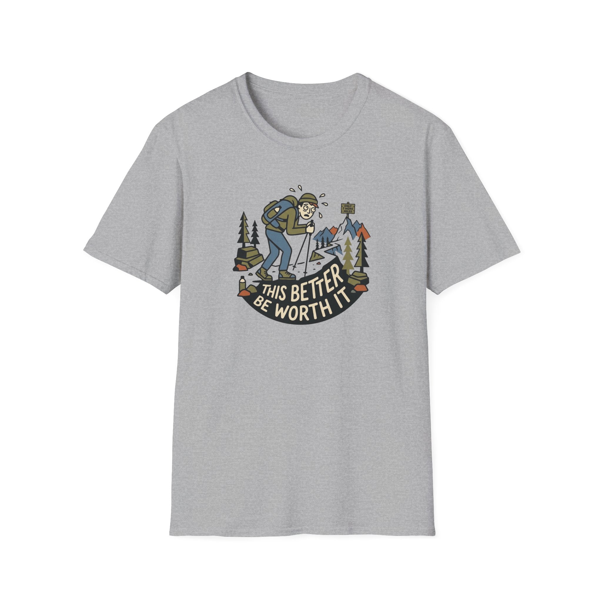 This Better Be Worth It T‑Shirt