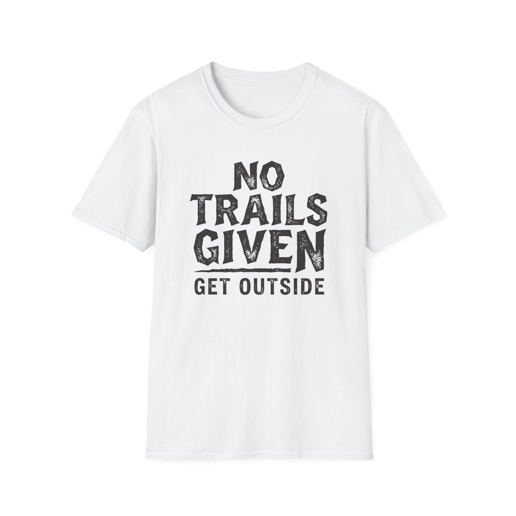 No Trails Given Get Outside T‑Shirt