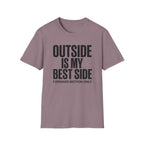 Outside is My Best Side T‑Shirt