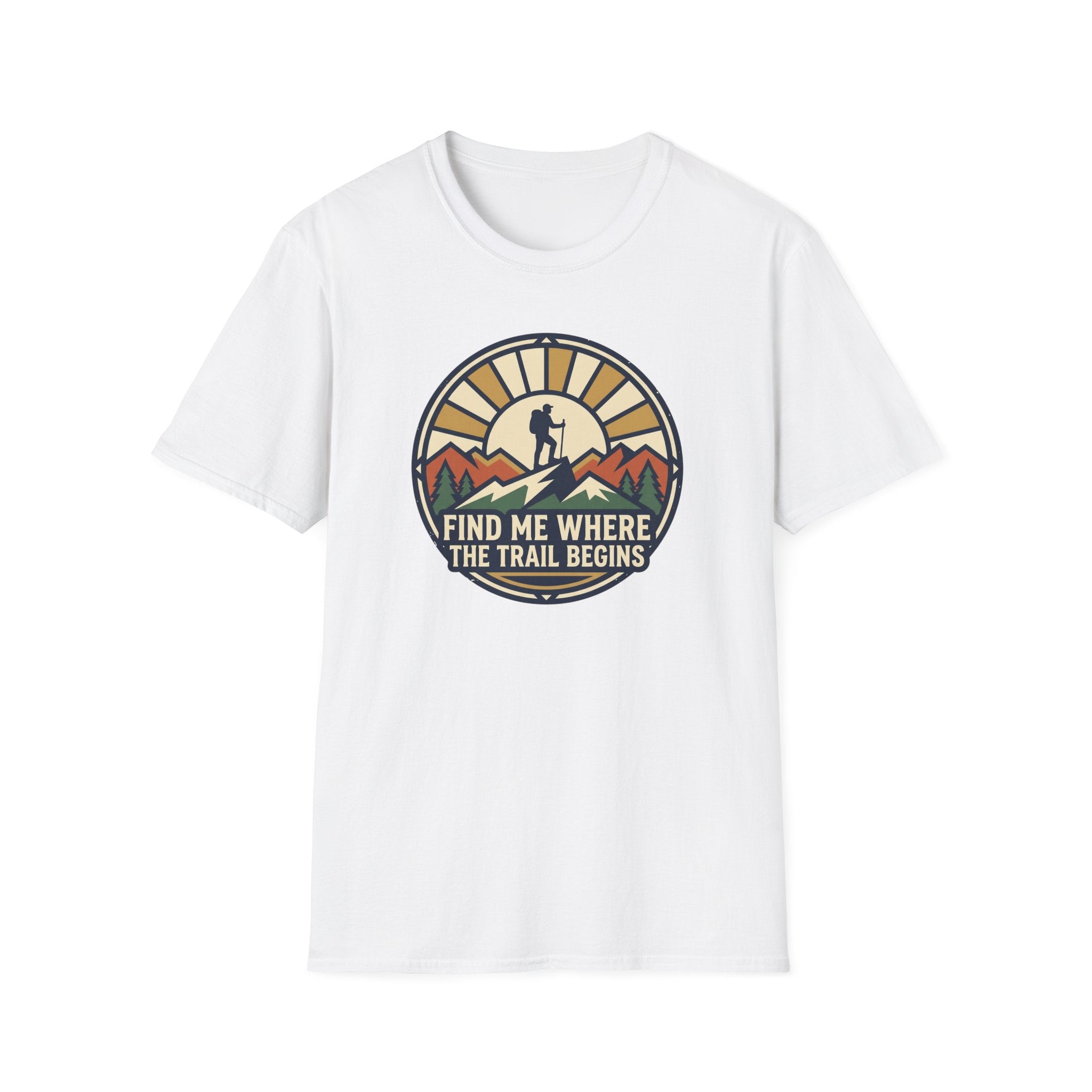 Find Me Where the Trail Begins T‑Shirt