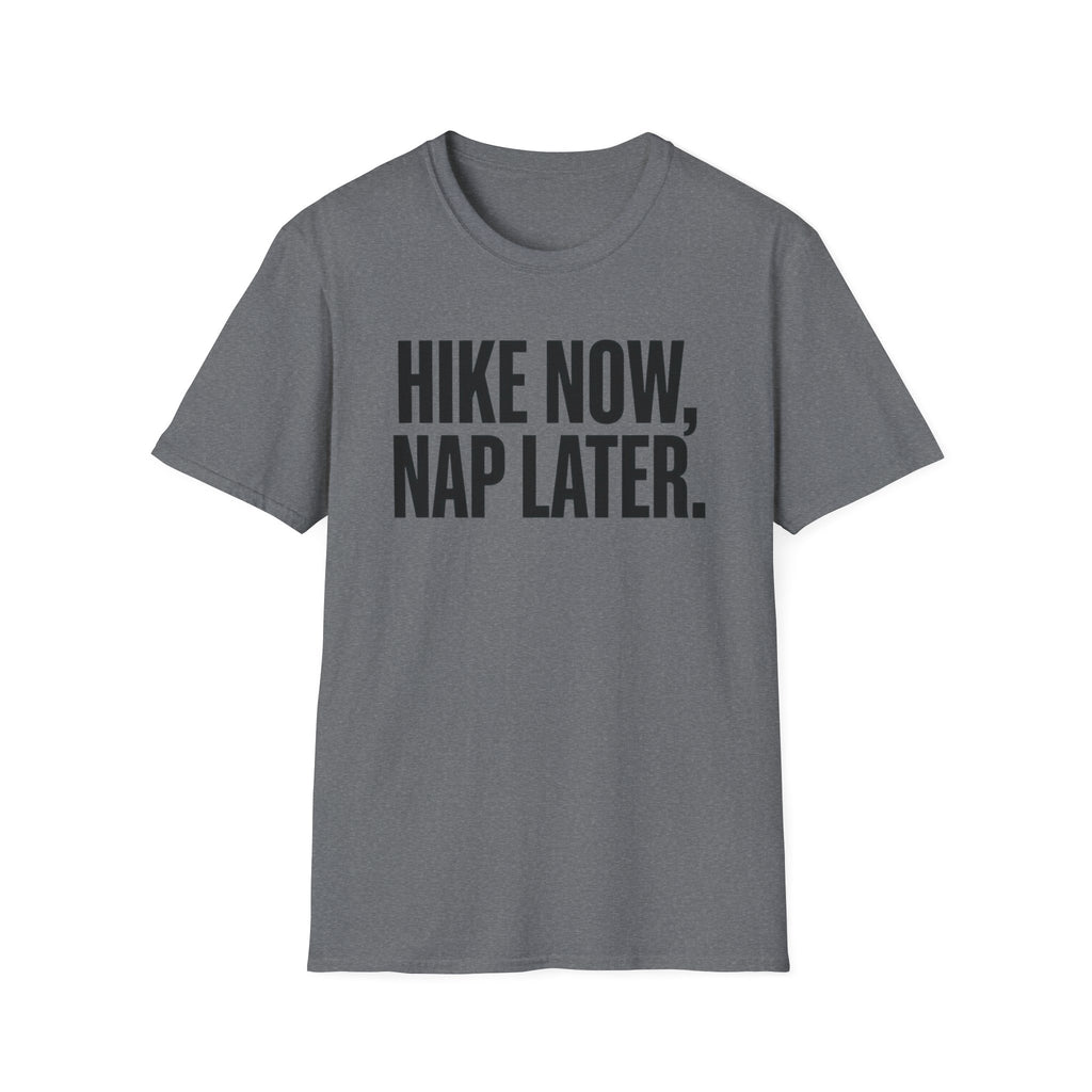 Hike Now Nap Later T‑Shirt