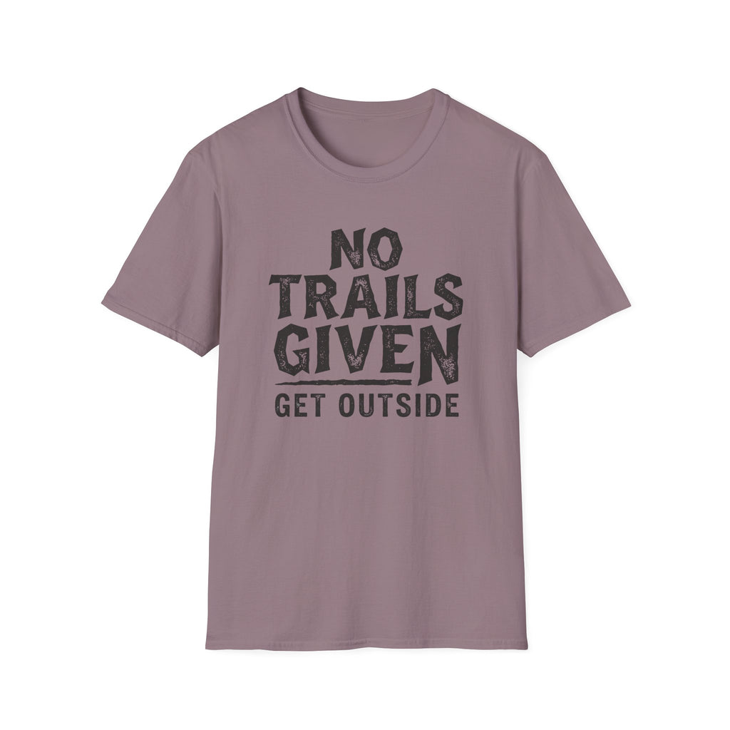 No Trails Given Get Outside T‑Shirt