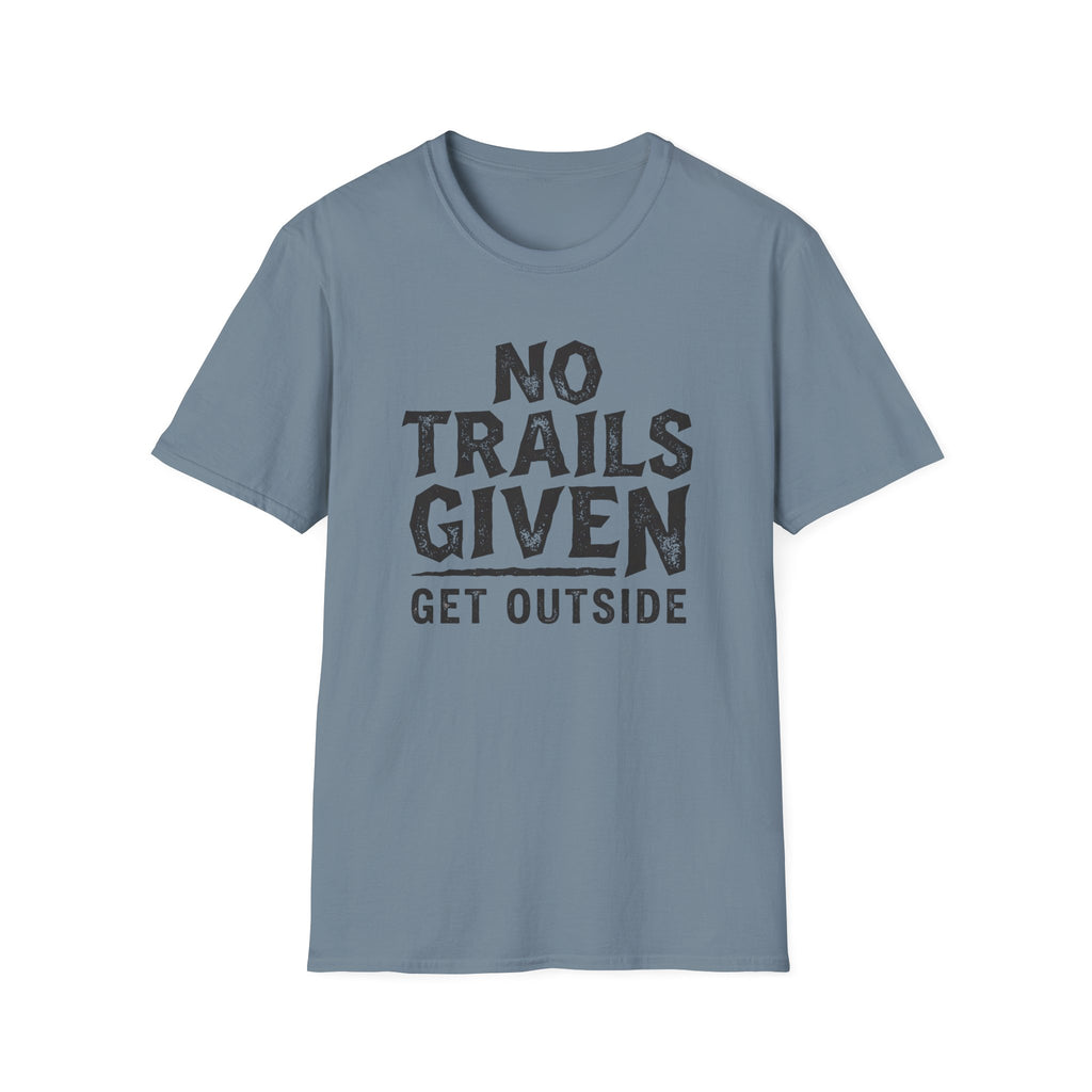 No Trails Given Get Outside T‑Shirt