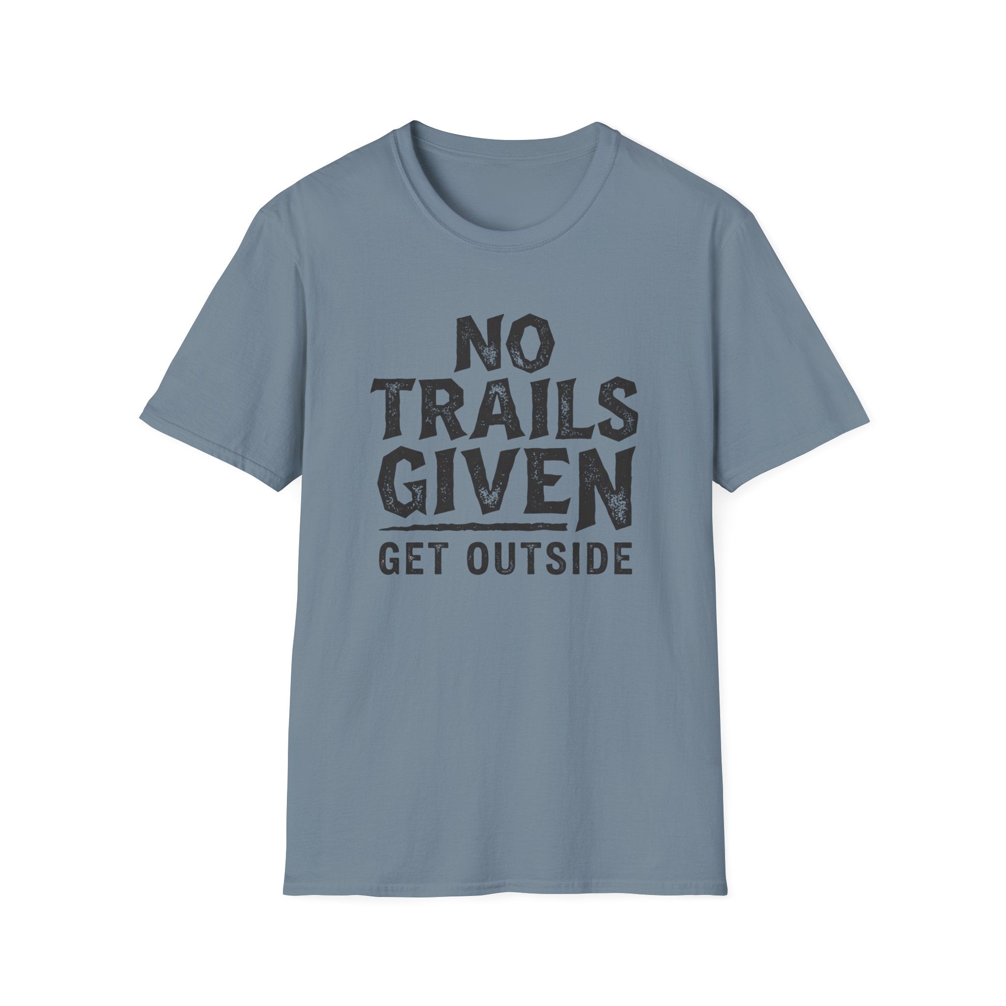 No Trails Given Get Outside T‑Shirt