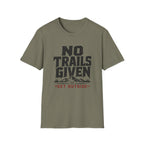 No Trails Given T‑Shirt