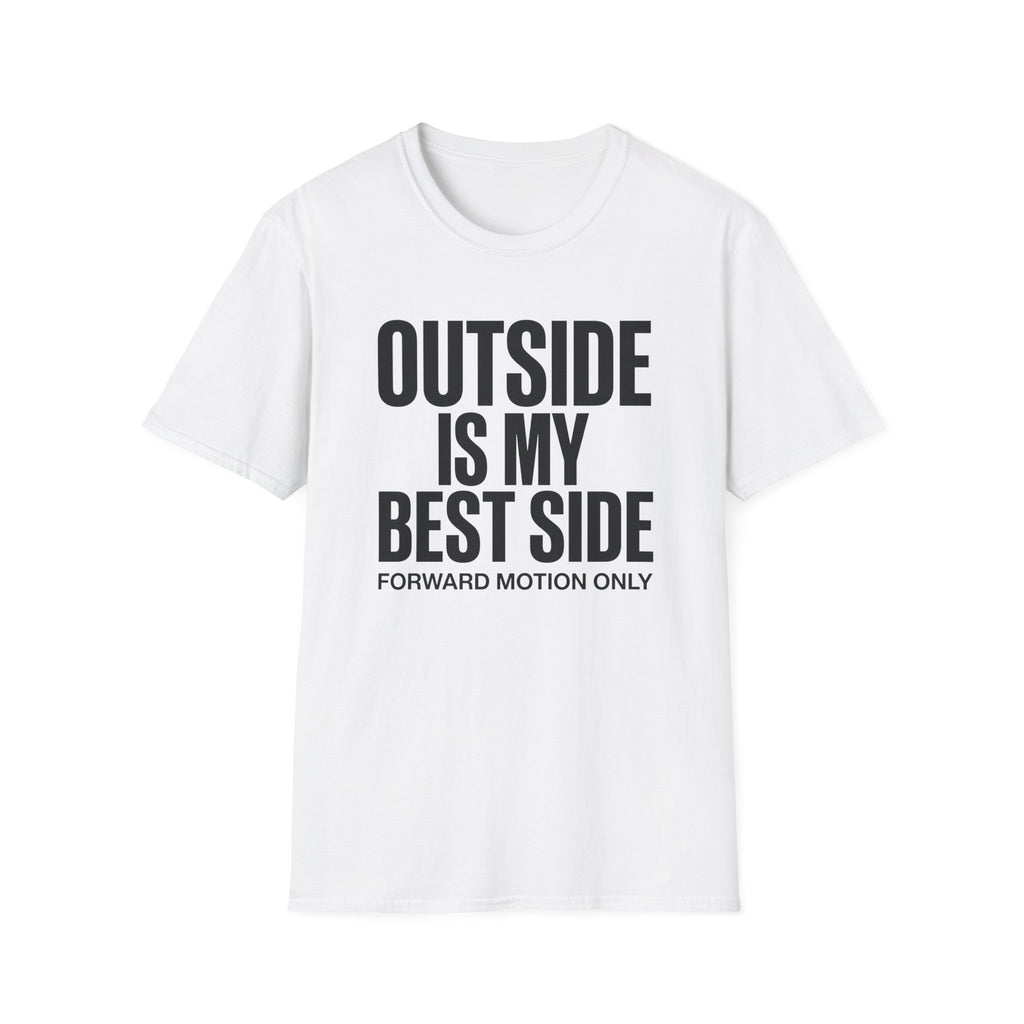 Outside is My Best Side T‑Shirt