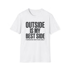 Outside is My Best Side T‑Shirt