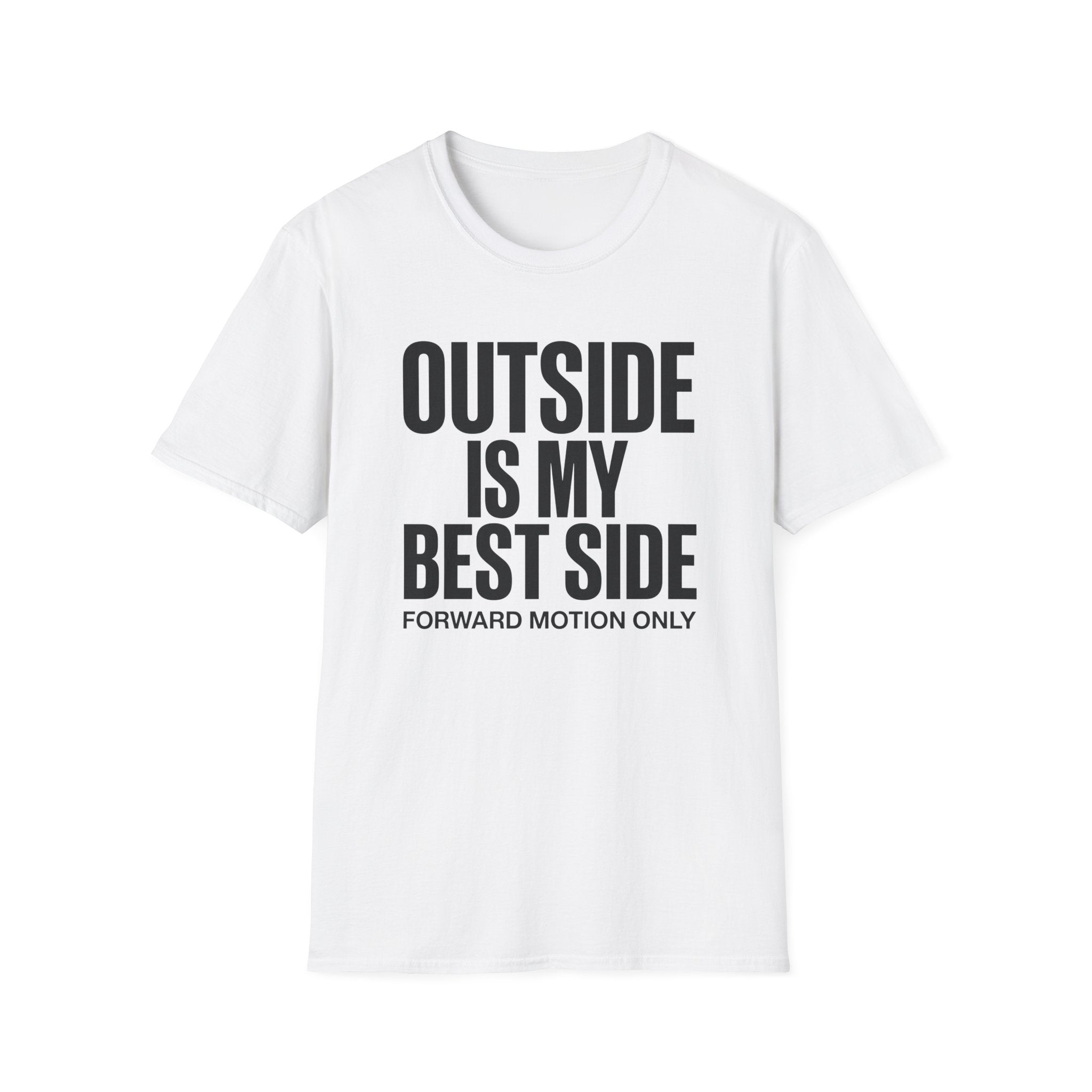 Outside is My Best Side T‑Shirt