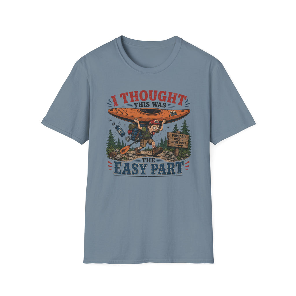 I Thought this was the Easy Part T‑Shirt