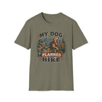 My Dog Planned this Hike T‑Shirt