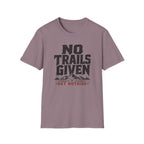 No Trails Given T‑Shirt