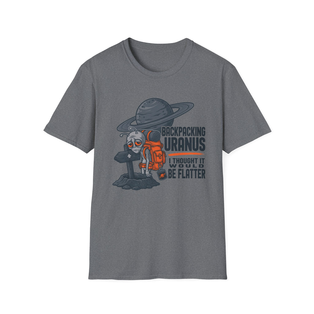 Backpacking Uranus I Thought It Would Be Flatter T‑Shirt