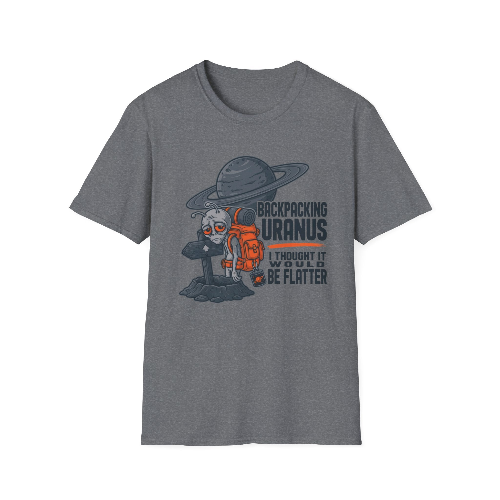 Backpacking Uranus I Thought It Would Be Flatter T‑Shirt
