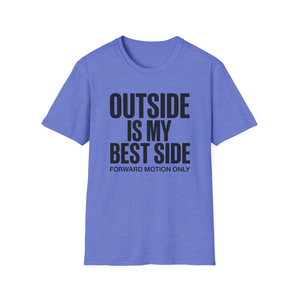 Outside is My Best Side T‑Shirt