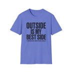 Outside is My Best Side T‑Shirt