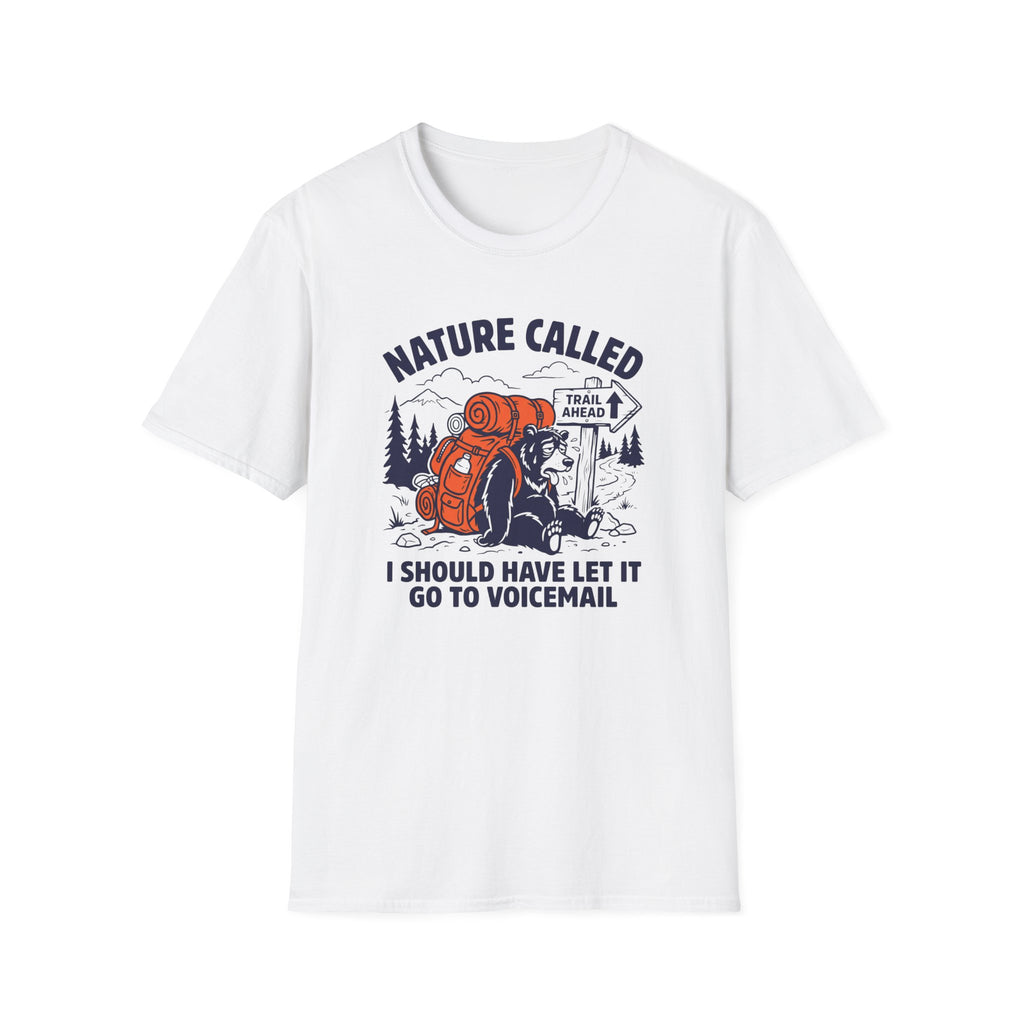 Nature Called I Should Have Let It Go To Voicemail T‑Shirt