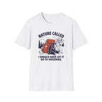 Nature Called I Should Have Let It Go To Voicemail T‑Shirt
