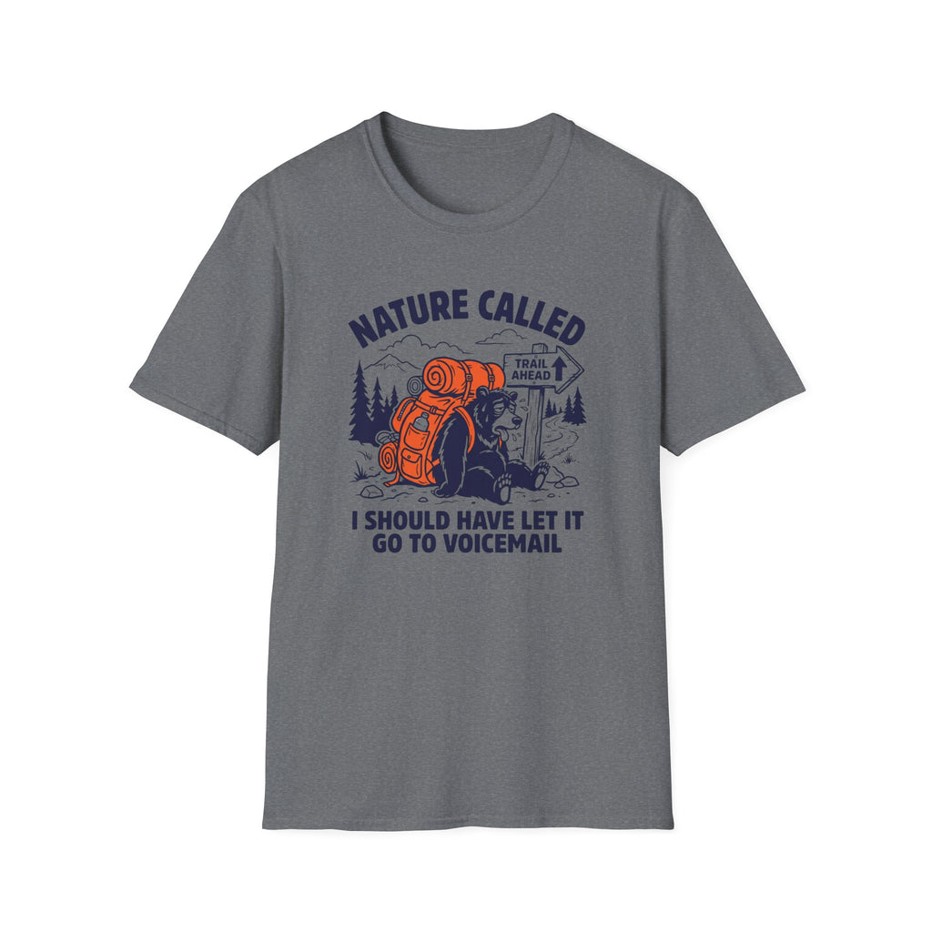 Nature Called I Should Have Let It Go To Voicemail T‑Shirt