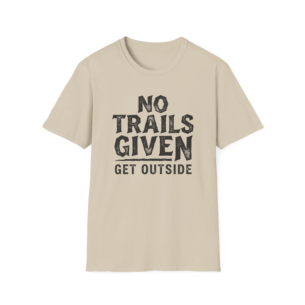No Trails Given Get Outside T‑Shirt