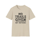 No Trails Given Get Outside T‑Shirt