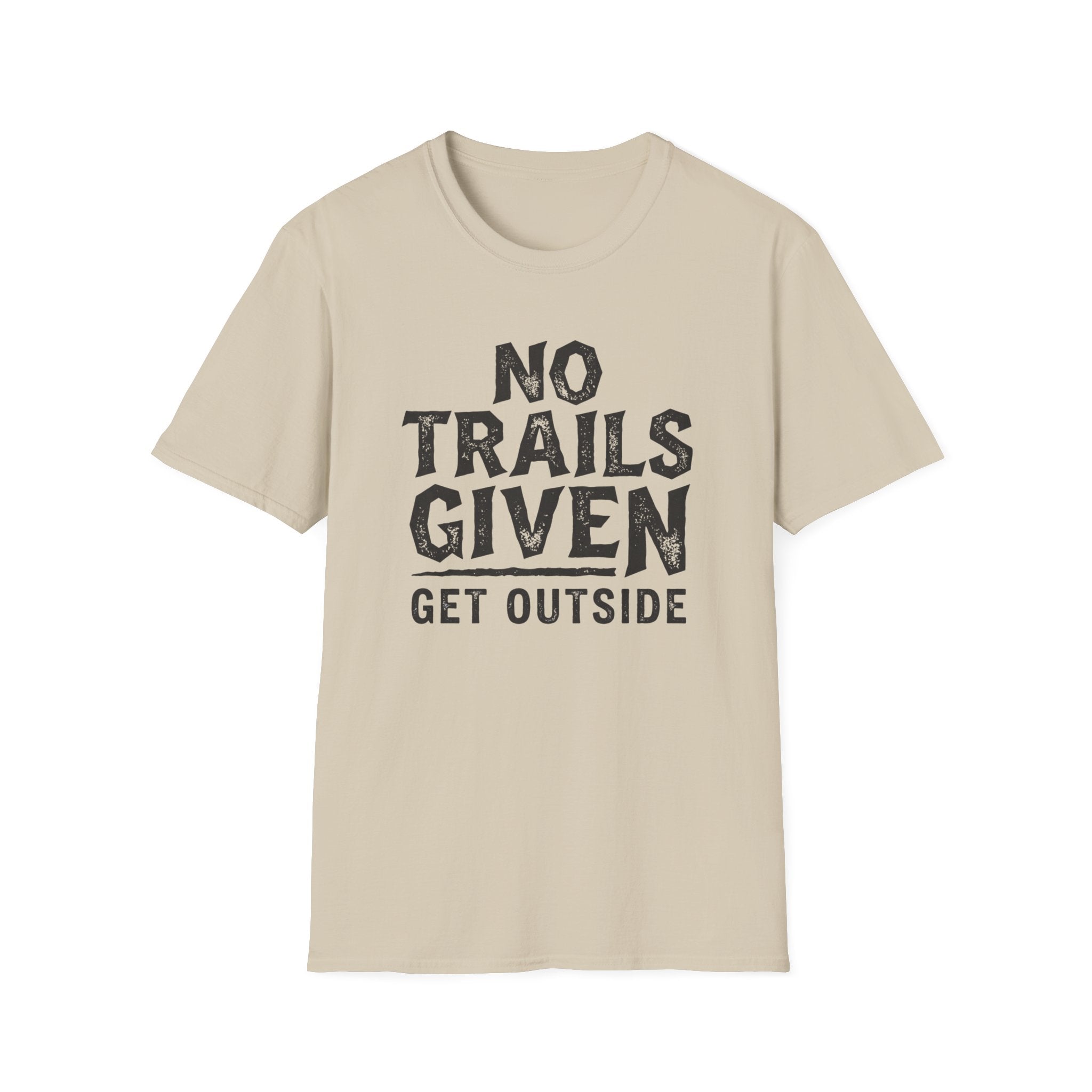 No Trails Given Get Outside T‑Shirt